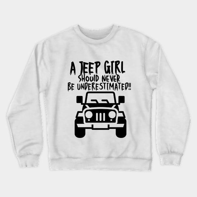 A jeep girl should never be underestimated! Crewneck Sweatshirt by mksjr